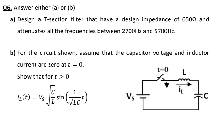 Solved Q6. Answer either (a) or (b) a) Design a T-section | Chegg.com