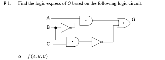 Solved P.1. Find the logic express of G based on the | Chegg.com