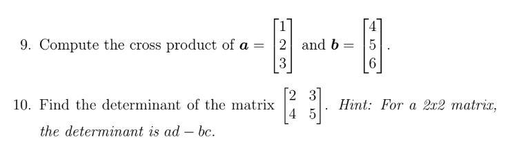 Solved 9. Compute the cross product of a=⎣⎡123⎦⎤ and | Chegg.com