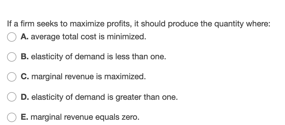 Solved If a firm seeks to maximize profits, it should | Chegg.com