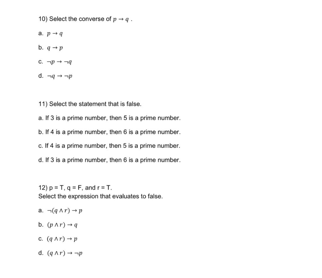 Solved 10) Select the converse of p→q. a. p→q b. q→p c. | Chegg.com