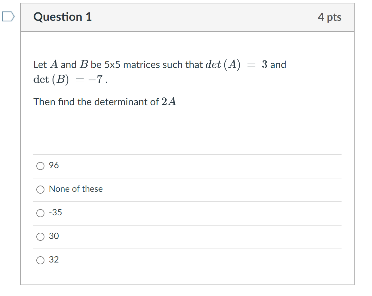 Solved Let A And B Be 5×5 Matrices Such That Det(A)=3 And | Chegg.com