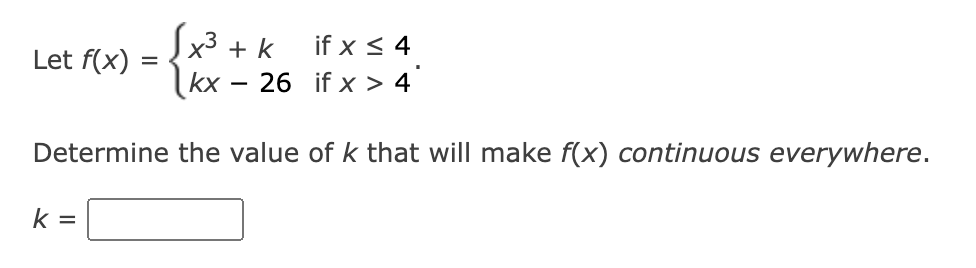 Solved Let F X {x3 Kkx−26 If X≤4 If X 4 Determine The Value