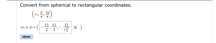 Solved Convert from spherical to rectangular coordinates. | Chegg.com