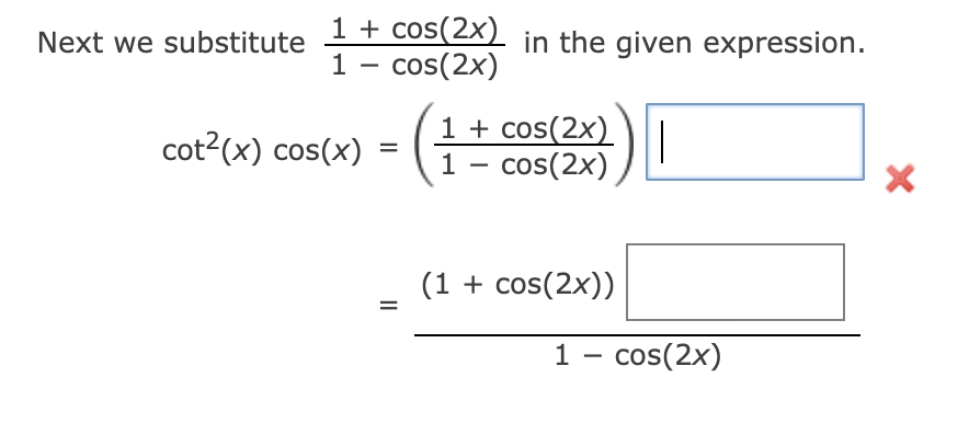 Solved Next We Substitute 1−cos(2x)1+cos(2x) In The Given 