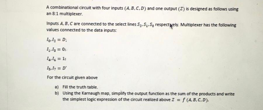 Solved A combinational circuit with four inputs (A,B,C,D) | Chegg.com