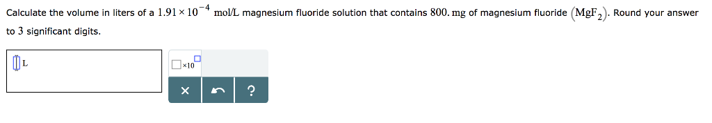 Solved Calculate The Volume In Liters Of A 1 91 × 10 4 Mol L