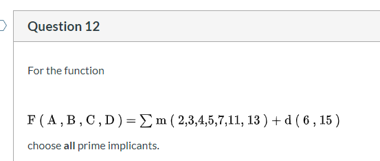 Solved Question 12 For The Function F(A,B,C,D) = M ( | Chegg.com