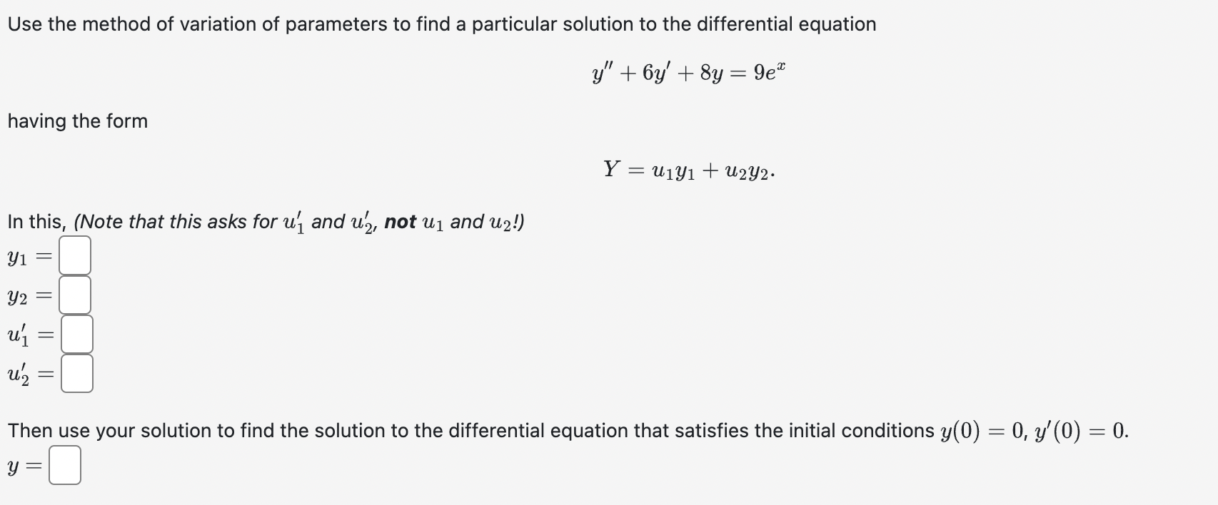 Solved y''+6y'+8y=9ex having the form Y=u1y1+u2y2 In this, | Chegg.com