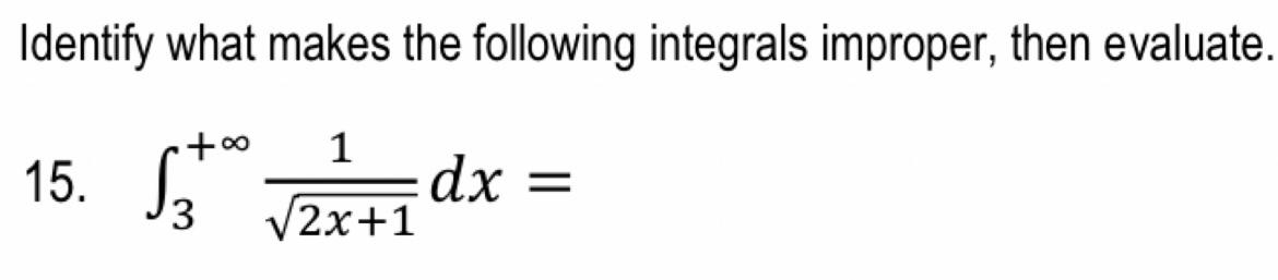 Solved Identify what makes the following integrals improper, | Chegg.com