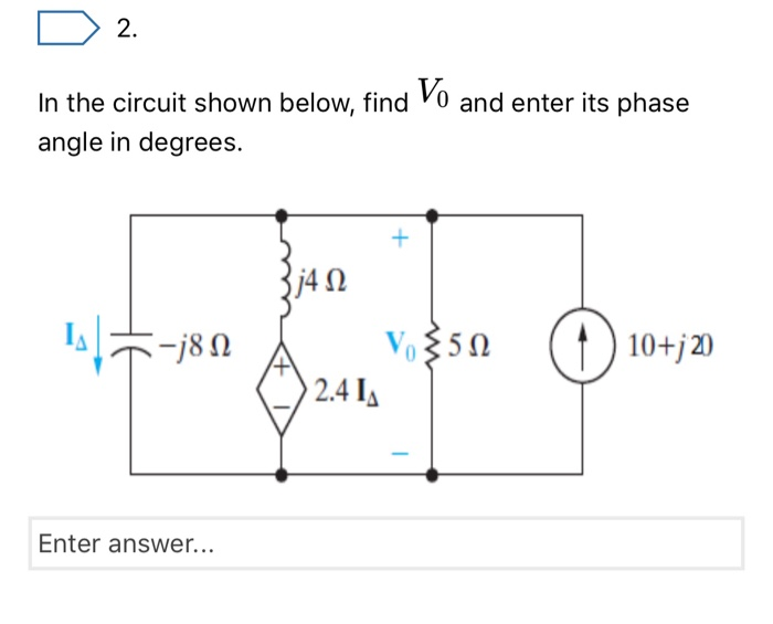 Solved 2. In the circuit shown below, find V0 and enter its | Chegg.com