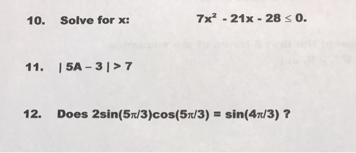 Solved Solve for x: 7x^2 - 21 x - 28 lessthanorequalto 0. | Chegg.com