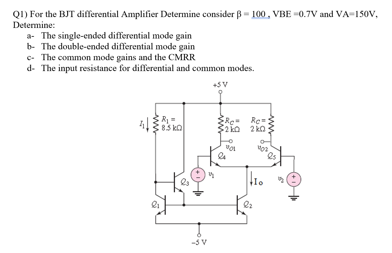 Solved Q1) For the BJT differential Amplifier Determine