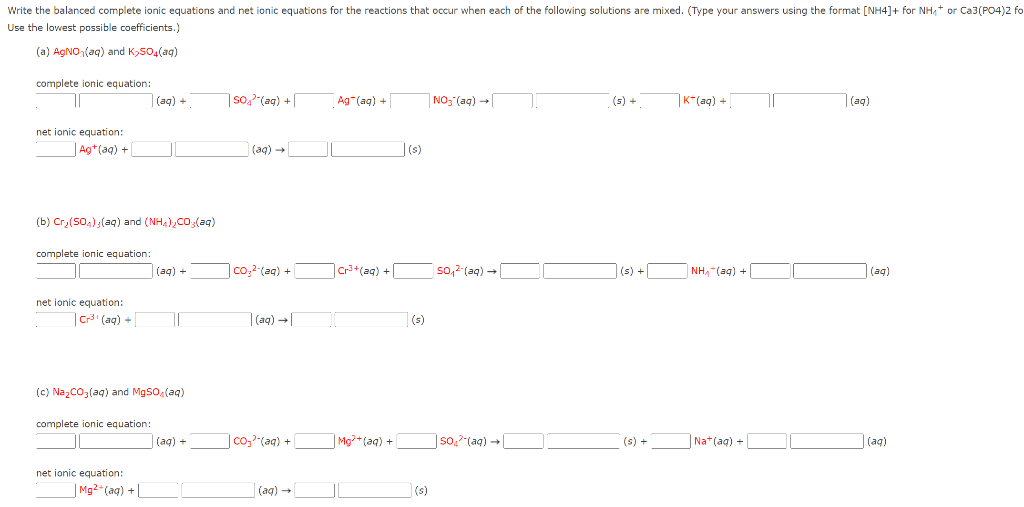Solved Write the balanced complete ionic equations and net | Chegg.com