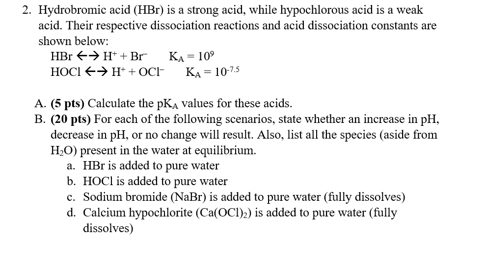 Solved 2. Hydrobromic acid (HBr) is a strong acid, while