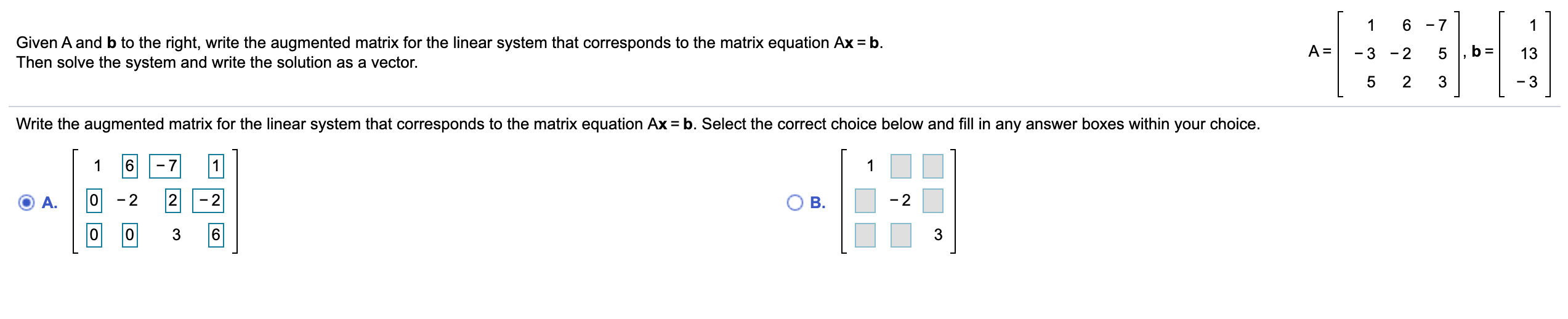 Solved 1 6 -7 1 Given A and b to the right, write the | Chegg.com