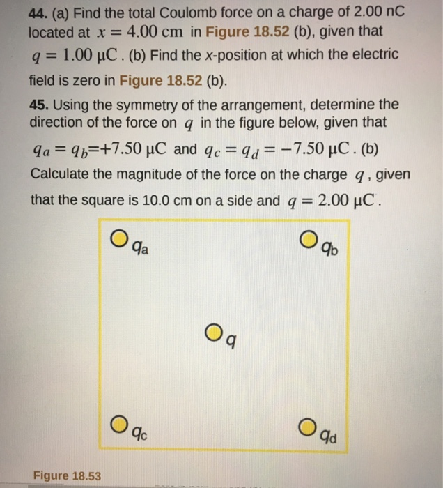 Solved 44. (a) Find the total Coulomb force on a charge of | Chegg.com