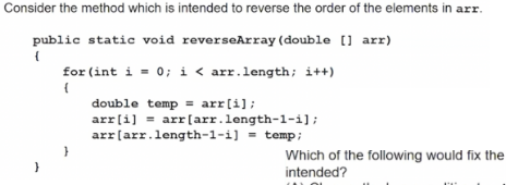 Solved Consider the method which is intended to reverse the | Chegg.com