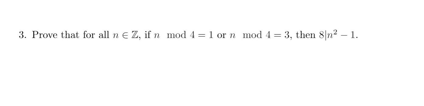 Solved 3. Prove that for all n e Z, if n mod 4= 1 or n mod 4 | Chegg.com