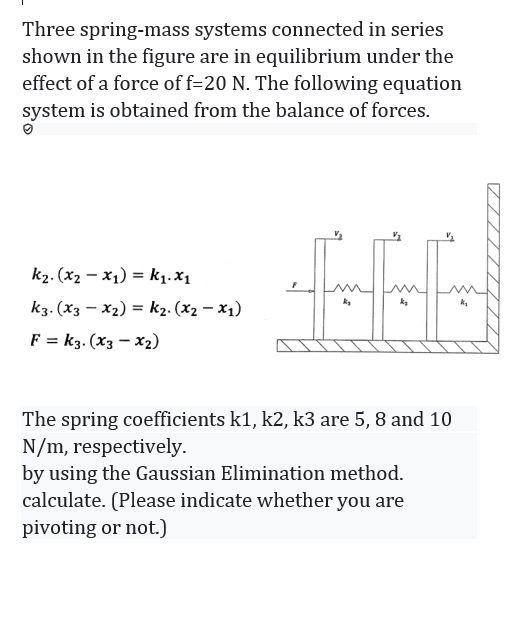 Solved Three Spring Mass Systems Connected In Series Shown 2410