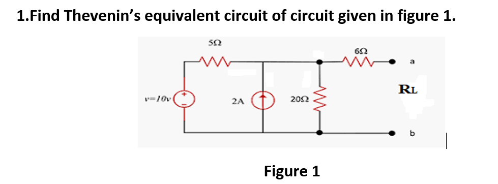 Solved 1.Find Thevenin's Equivalent Circuit Of Circuit Given | Chegg.com