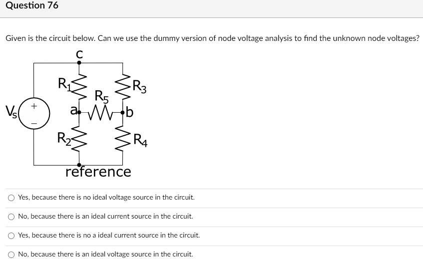 Solved Question 76 Given is the circuit below. Can we use | Chegg.com