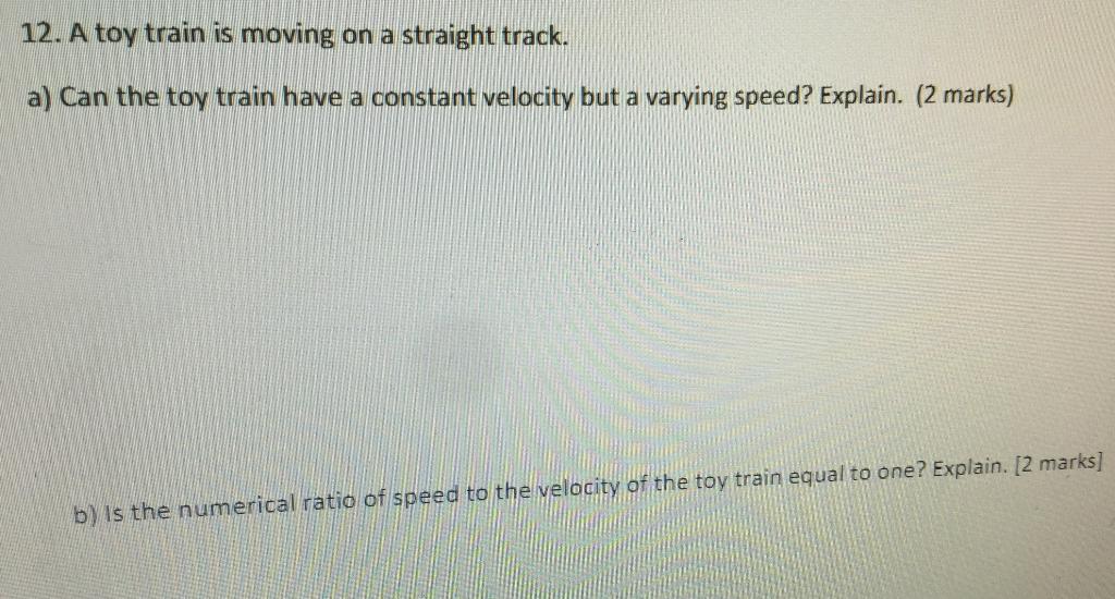 Solved 12. A toy train is moving on a straight track. a) Can | Chegg.com