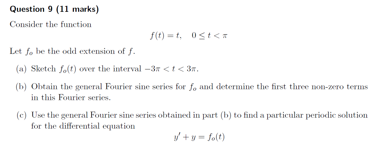 Solved Question 9 (11 marks) Consider the function f(t) =t, | Chegg.com