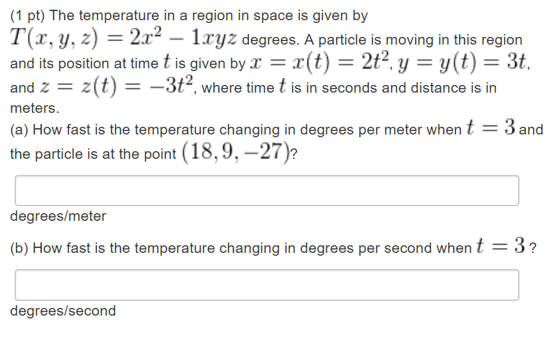 Solved (1 pt) The temperature in a region in space is given | Chegg.com