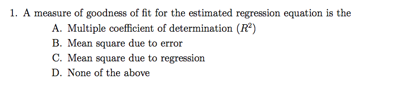 Solved 1 A Measure Of Goodness Of Fit For The Estimated Chegg Com