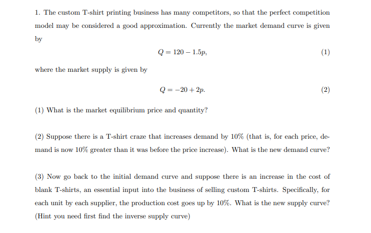 Solved 1. The custom T-shirt printing business has many | Chegg.com
