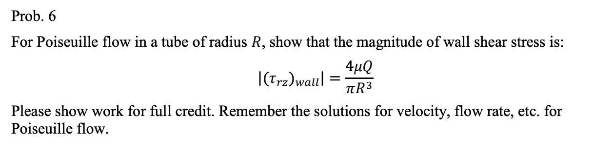 Solved Prob. 6 For Poiseuille flow in a tube of radius R, | Chegg.com