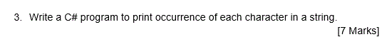 Solved 3. Write a C# program to print occurrence of each | Chegg.com