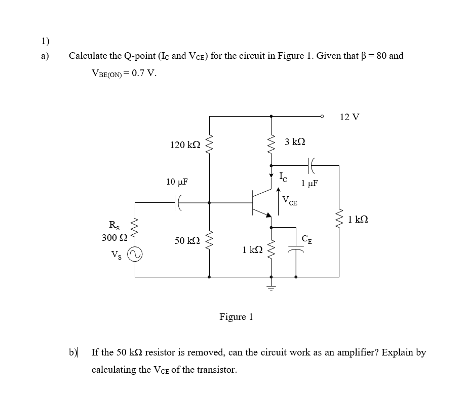 Solved 1) a) Calculate the Qpoint (Ic and VCE) for the