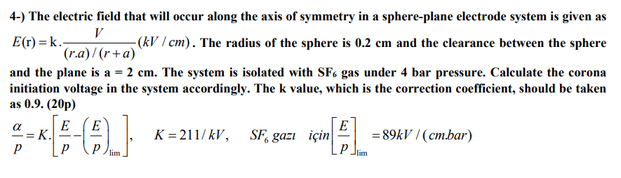 Solved 4-) The electric field that will occur along the axis | Chegg.com