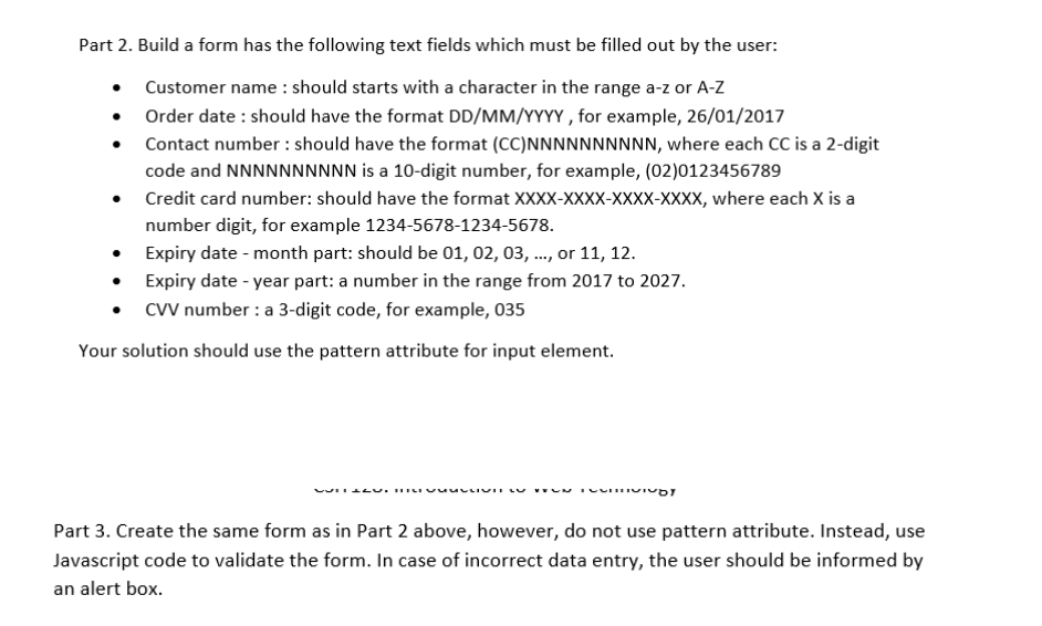 Part 2. Build a form has the following text fields which must be filled out by the user: • Customer name : should starts with