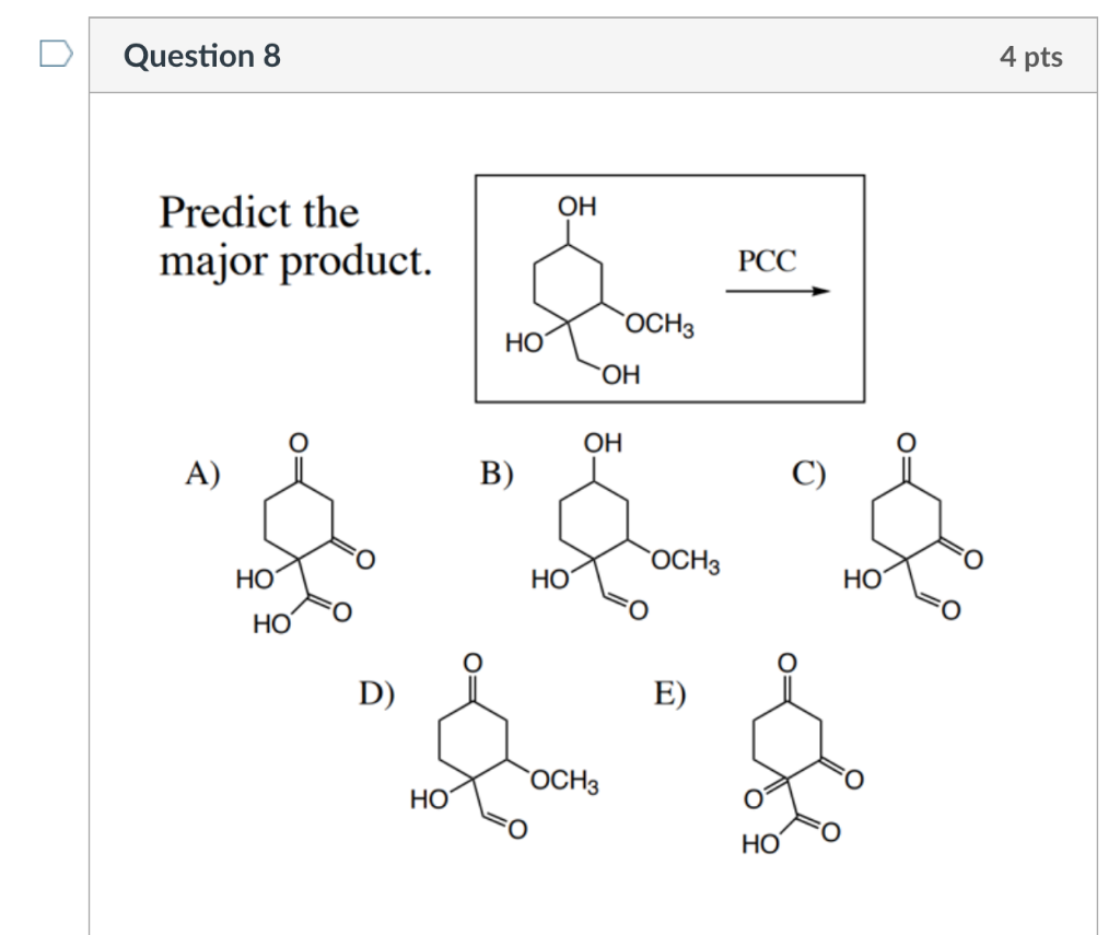 Solved Question 8 4 pts ОН Predict the major product. . PCC | Chegg.com