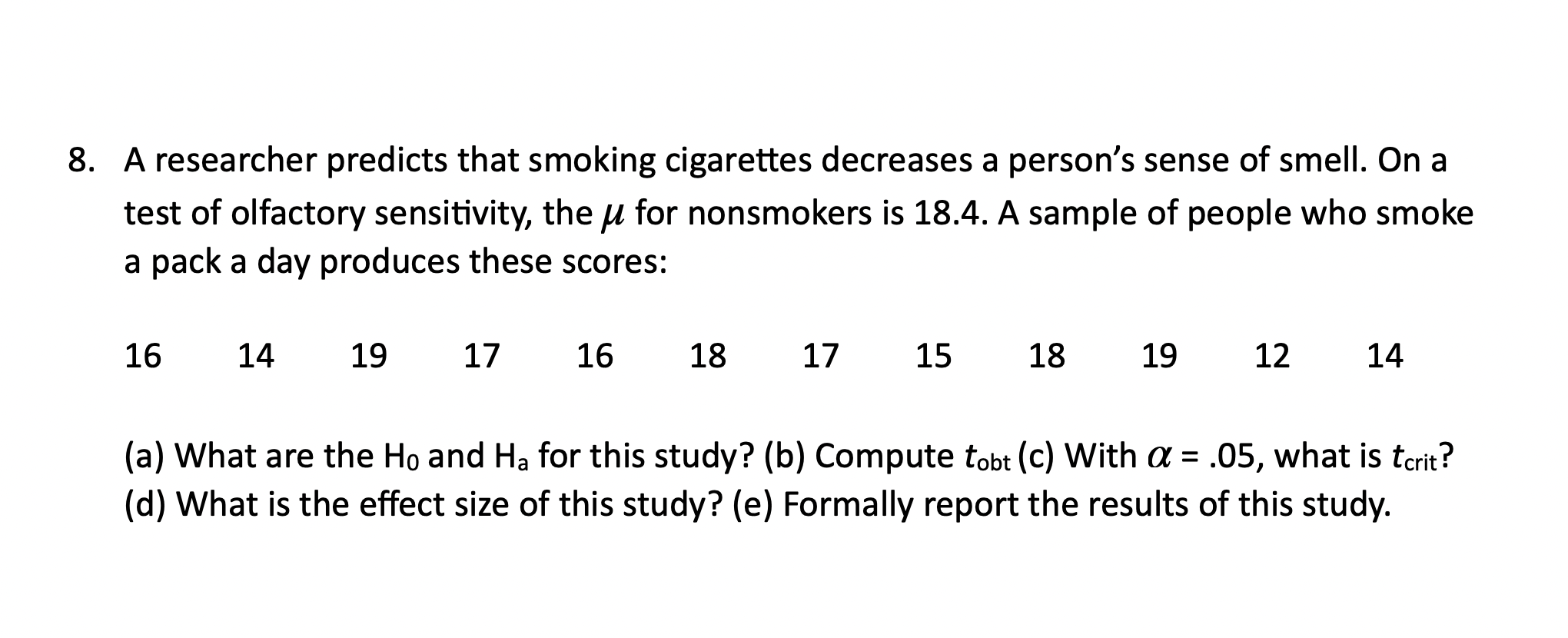 Solved 8. A researcher predicts that smoking cigarettes