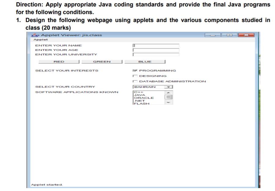 Solved Direction: Apply appropriate Java coding standards | Chegg.com