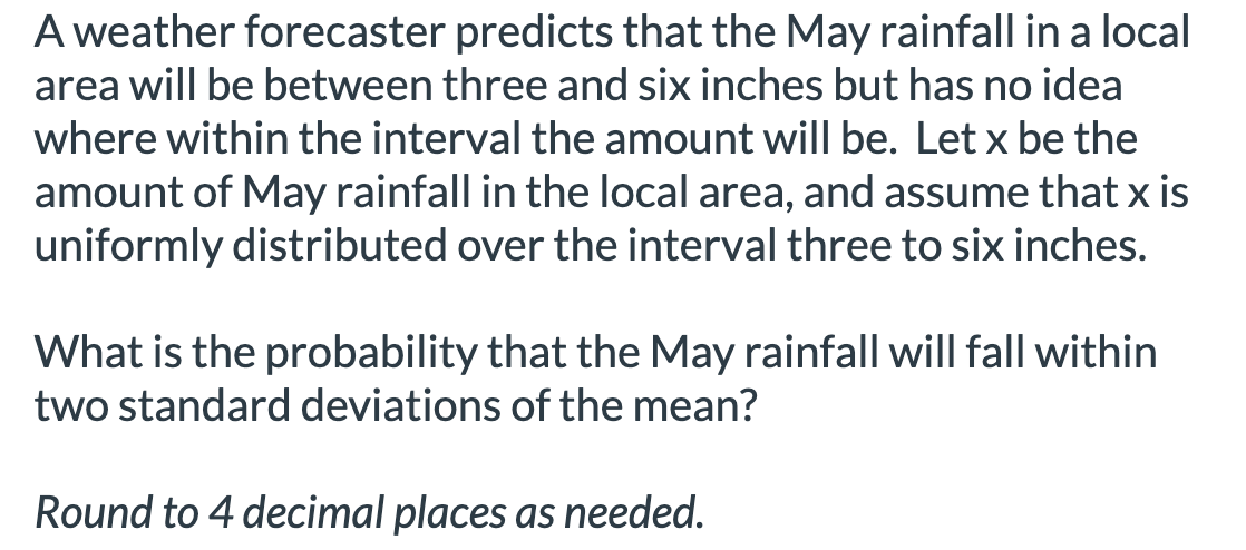 Solved A Weather Forecaster Predicts That The May Rainfall | Chegg.com