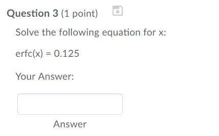 Solved Question 3 (1 point) Solve the following equation for | Chegg.com