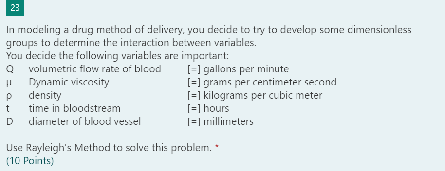 Solved 23 In modeling a drug method of delivery, you decide | Chegg.com