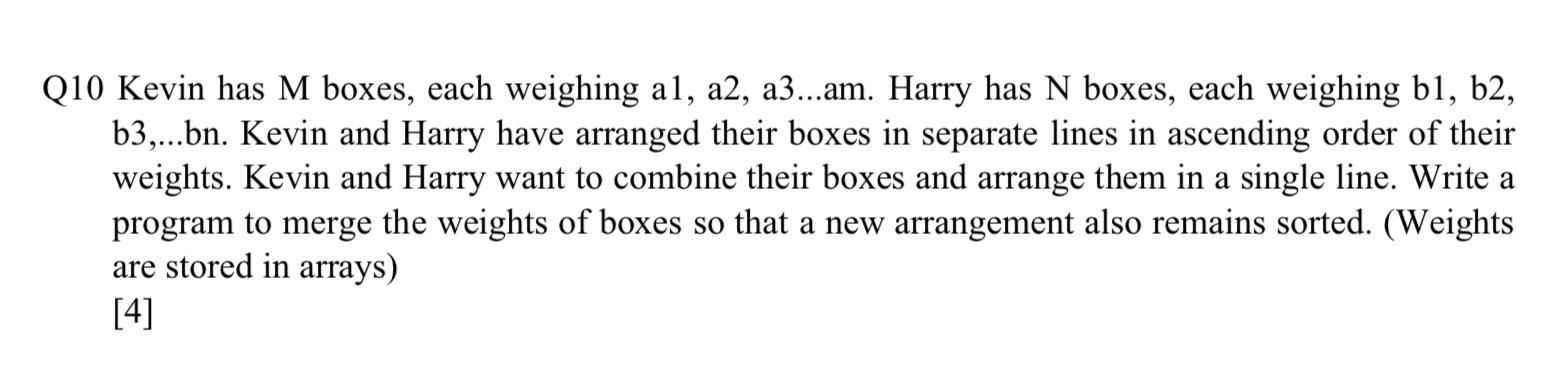 Solved Q10 Kevin has M boxes, each weighing al, a2, a3...am. | Chegg.com