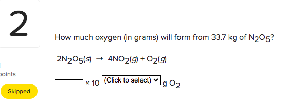 Solved 2How much oxygen (in grams) ﻿will form from 33.7kg | Chegg.com