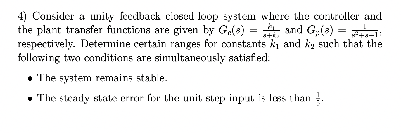 Solved 4) Consider a unity feedback closed-loop system where | Chegg.com