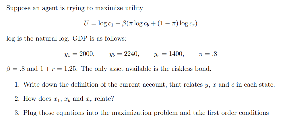 Solved Suppose an agent is trying to maximize utility U = | Chegg.com