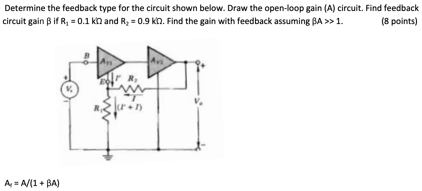 Solved Determine the feedback type for the circuit shown Circuit Diagram