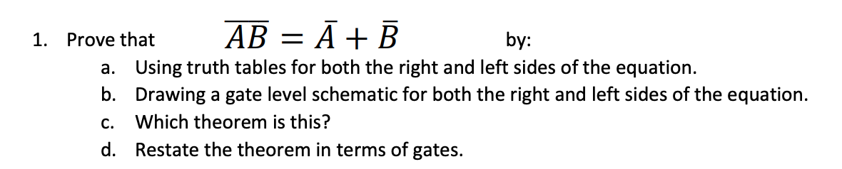 Solved 1. Prove That AB = Ā+ B By: A. Using Truth Tables For | Chegg.com