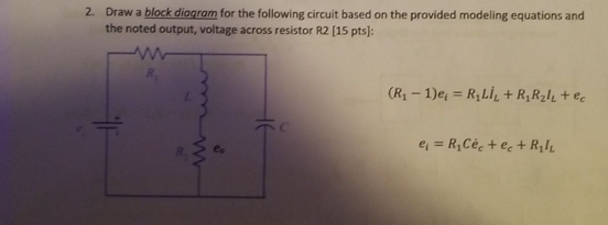 Solved 2. Draw a block diagram for the following circuit | Chegg.com