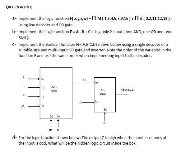 Q 3 8 Marks A Implement The Logic Function Chegg Com